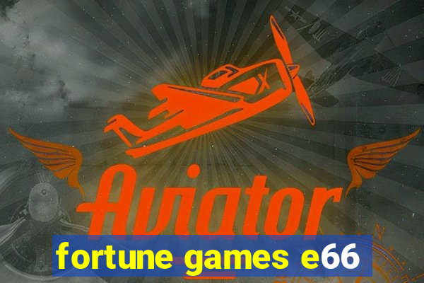 fortune games e66