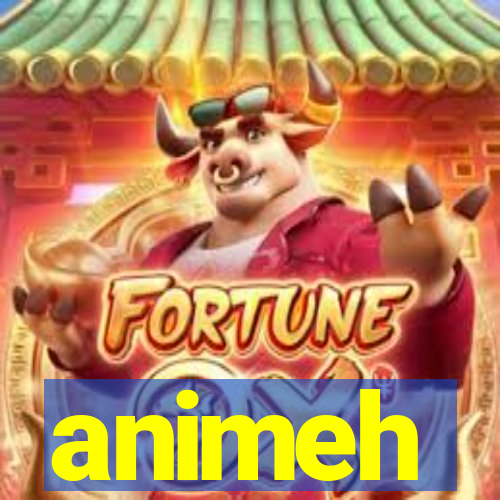 animeh