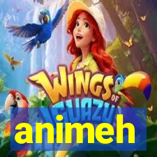 animeh