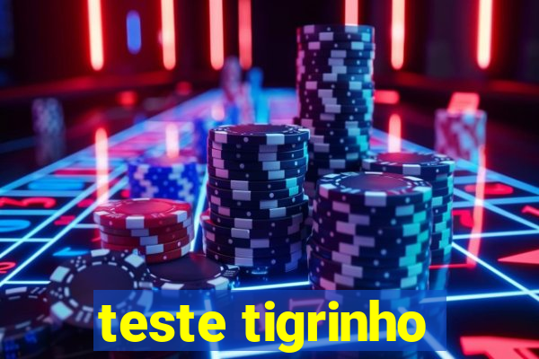 teste tigrinho