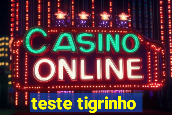 teste tigrinho