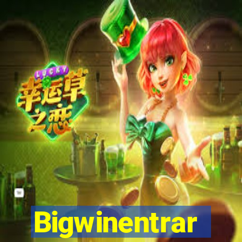 Bigwinentrar