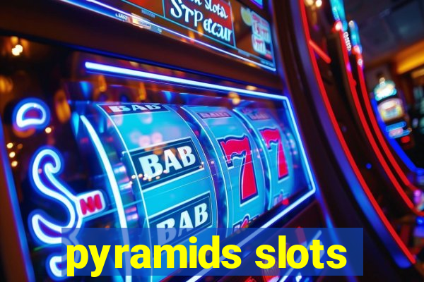 pyramids slots