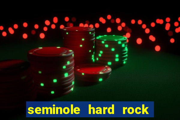 seminole hard rock hotel & casino hollywood