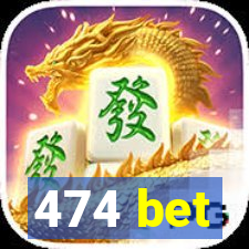 474 bet