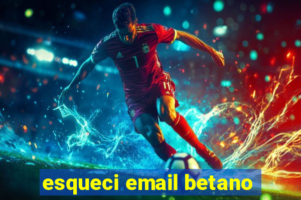 esqueci email betano