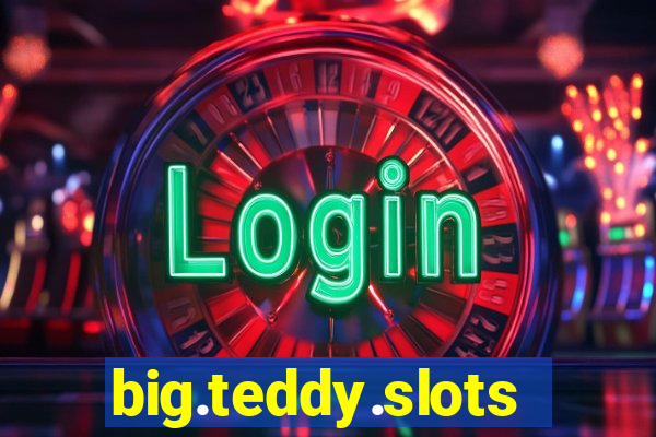 big.teddy.slots