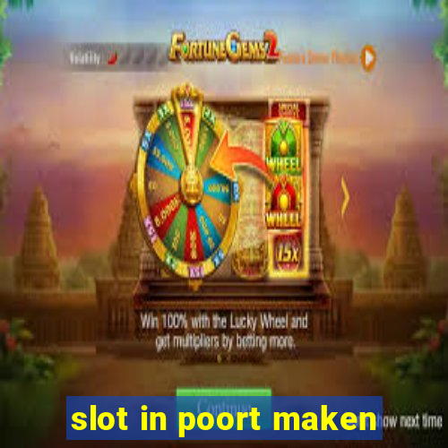 slot in poort maken