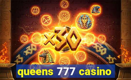 queens 777 casino