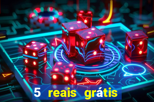 5 reais grátis para apostar sem depósito