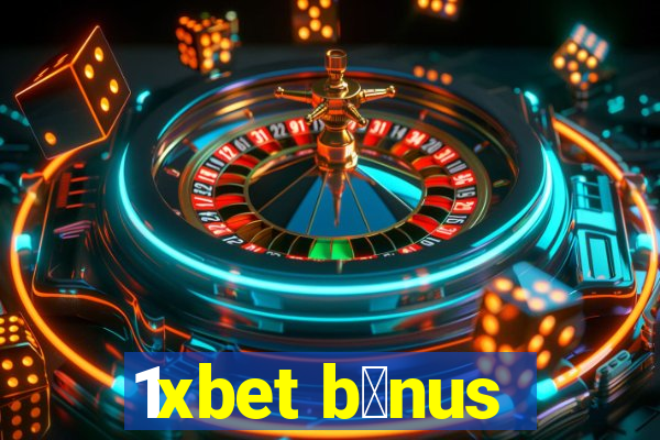 1xbet b么nus