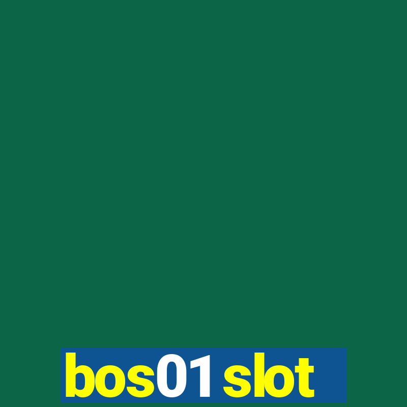 bos01 slot