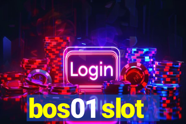 bos01 slot