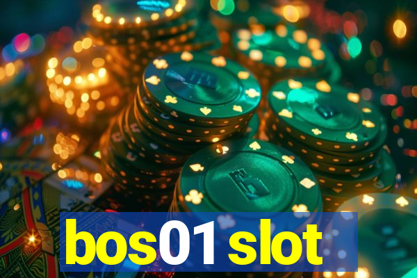 bos01 slot