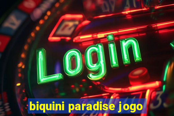 biquini paradise jogo