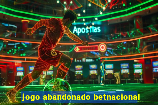 jogo abandonado betnacional