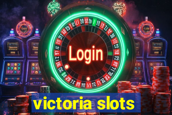 victoria slots