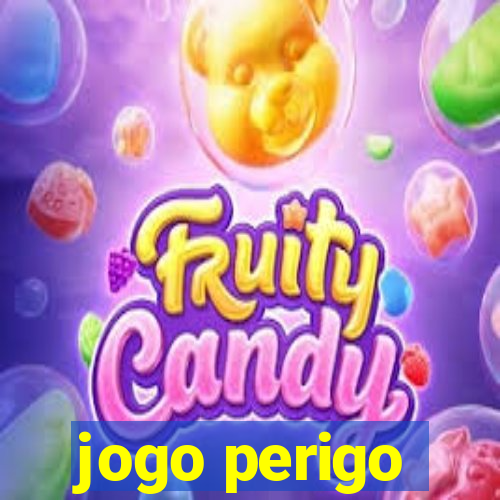 jogo perigo