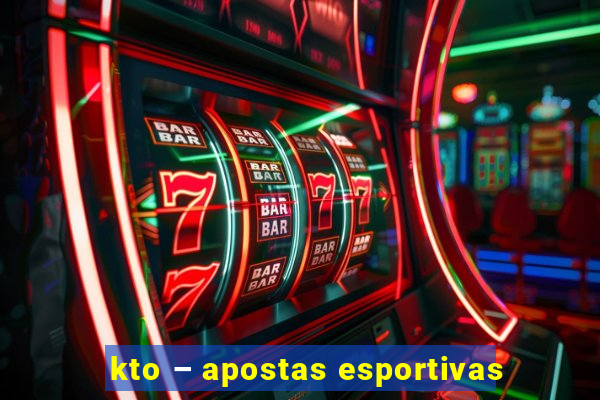 kto – apostas esportivas