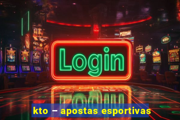 kto – apostas esportivas