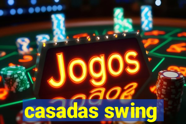 casadas swing