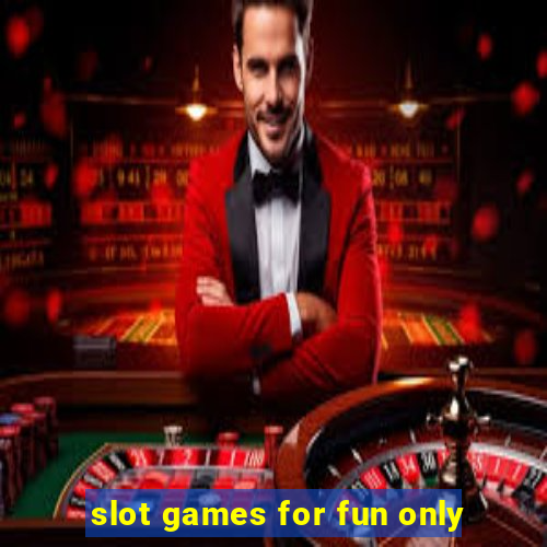 slot games for fun only