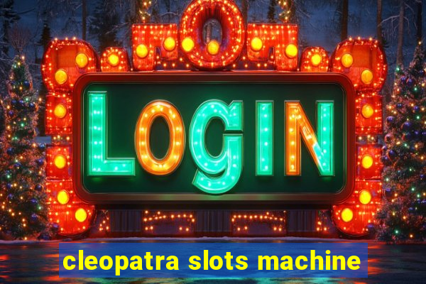 cleopatra slots machine