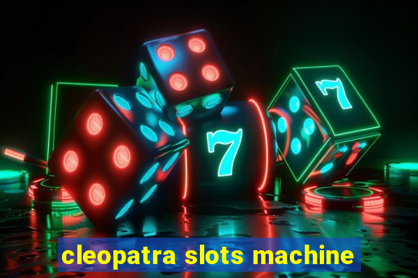 cleopatra slots machine