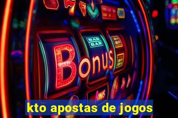 kto apostas de jogos