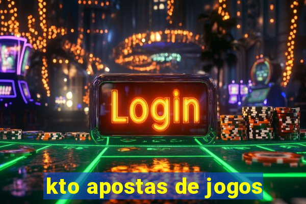 kto apostas de jogos