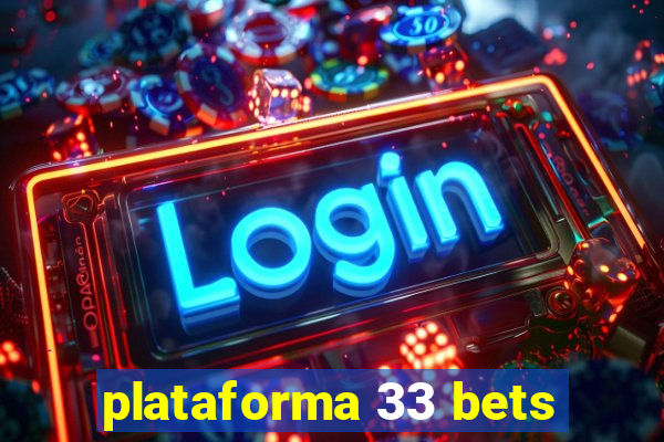 plataforma 33 bets