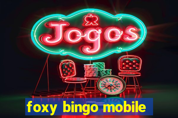 foxy bingo mobile