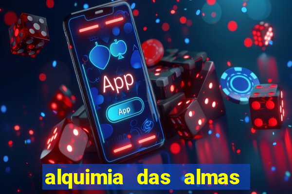 alquimia das almas temporada 3