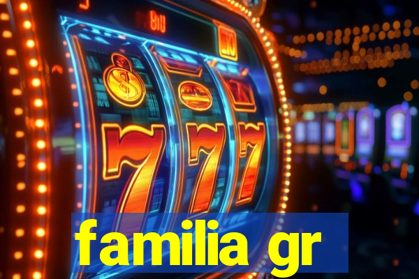 familia gr