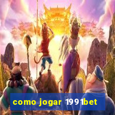 como jogar 1991bet