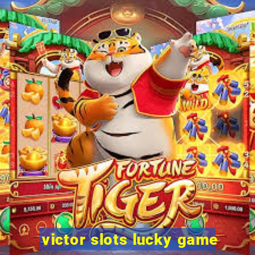 victor slots lucky game