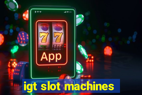 igt slot machines