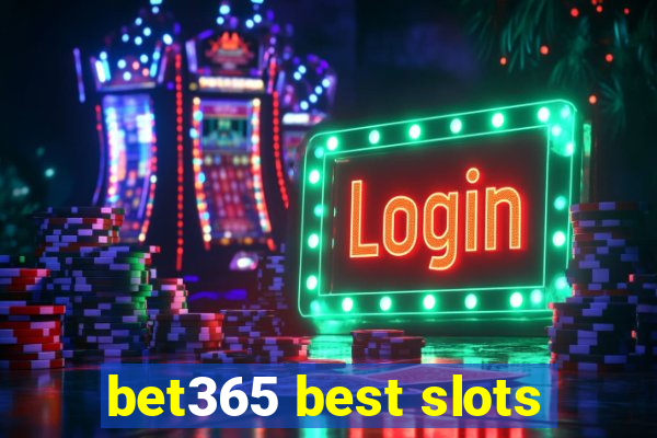 bet365 best slots