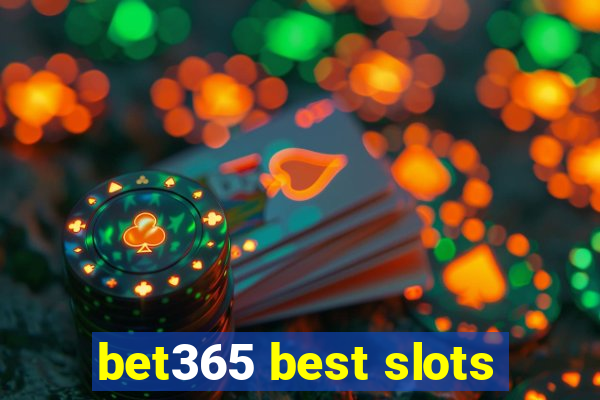 bet365 best slots