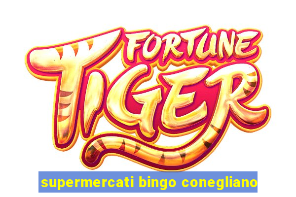 supermercati bingo conegliano