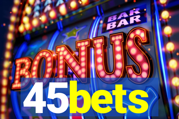 45bets