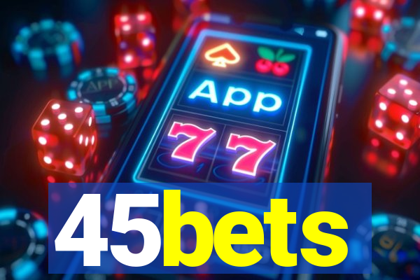 45bets