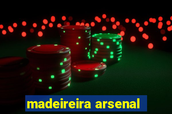 madeireira arsenal