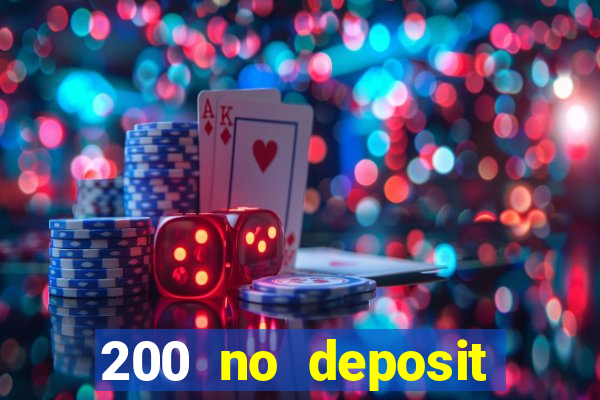 200 no deposit bonus casino