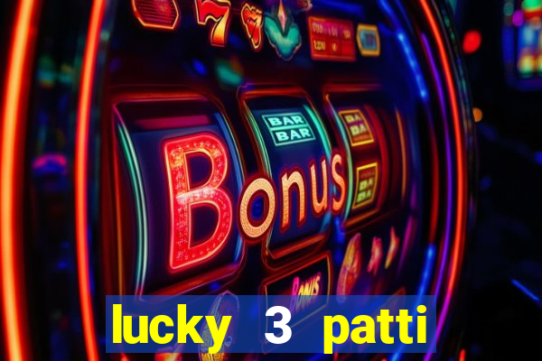 lucky 3 patti online real free game