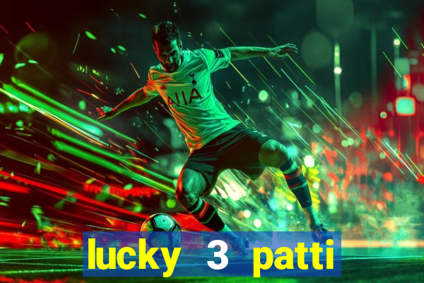 lucky 3 patti online real free game