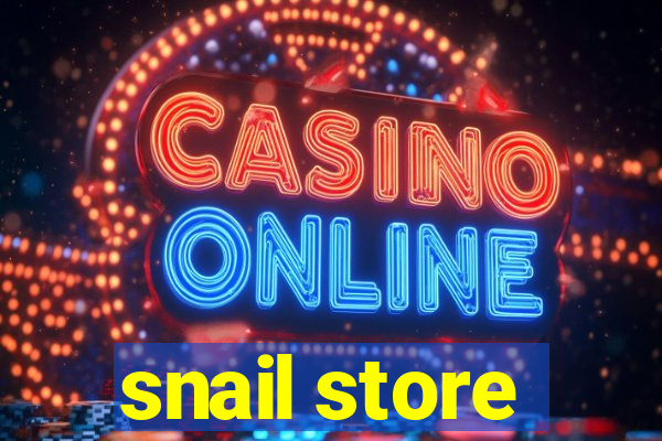 snail store