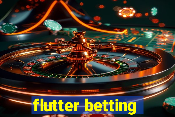 flutter betting