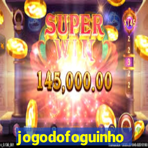 jogodofoguinho