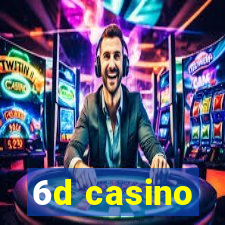 6d casino